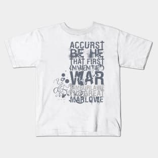 Christopher Marlowe Tamburlaine War Quote Kids T-Shirt